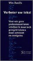 Boeken die leren om effectieve, prettig leesbare en foutloze teksten te schrijven. Wim Daniëls Verbeter uw tekst Tweedehands voor wie geen professioneel tekstschrijver is maar toch geregeld teksten moet schrijven en corrigeren