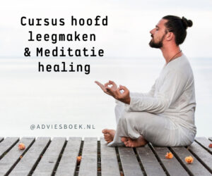 Cursus hoofd leegmaken en meditatie healing